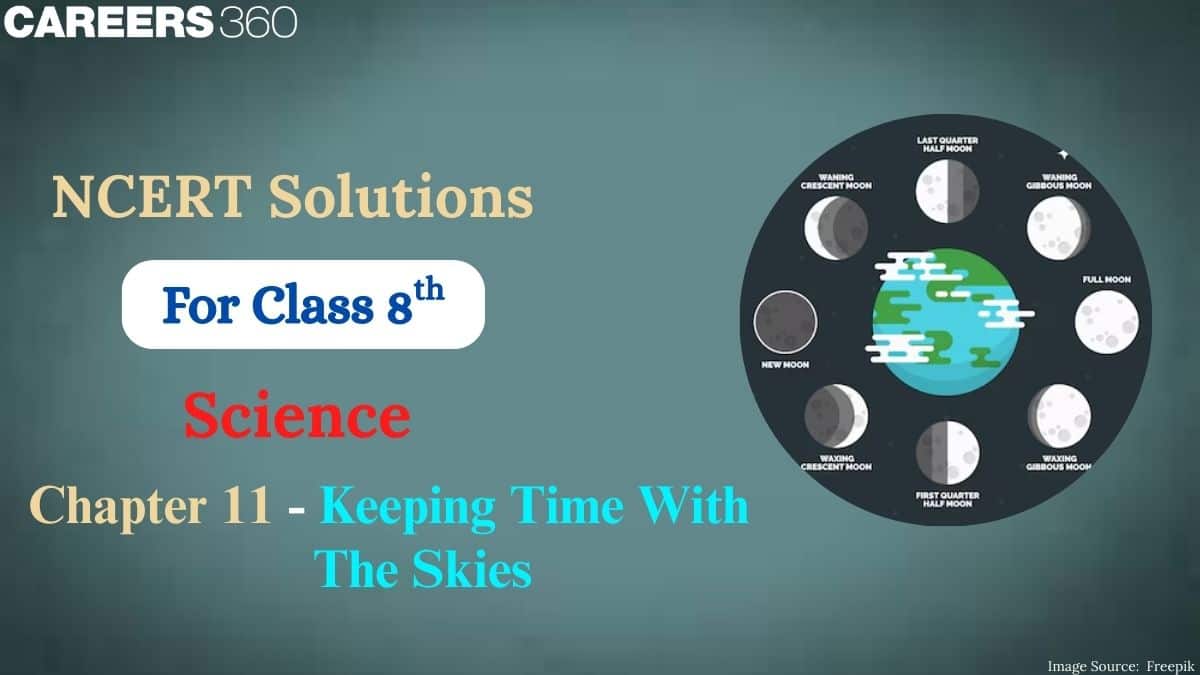 NCERT Solutions for Class 8 Science Chapter 11 - Keeping Time with the Skies